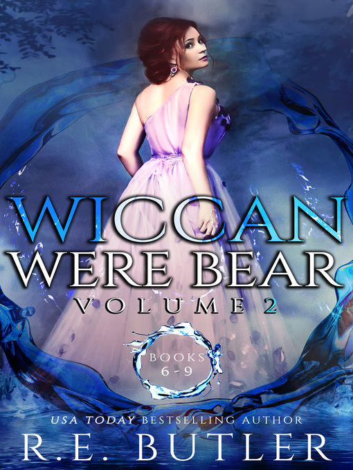 Title details for Wiccan-Were-Bear Series Volume Two by R.E. Butler - Available